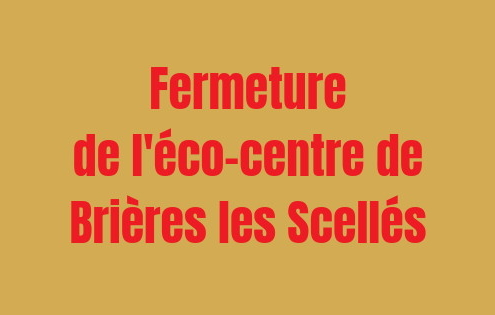 Fermeture de l'éco-centre de Brières les Scellés