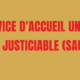 Service d'accueil unique du justiciable (SAUJ)